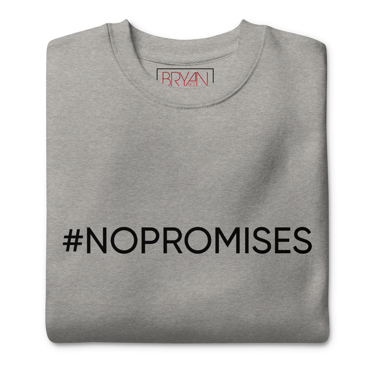 Bryan Rice #Quote Unisex Premium Sweatshirt