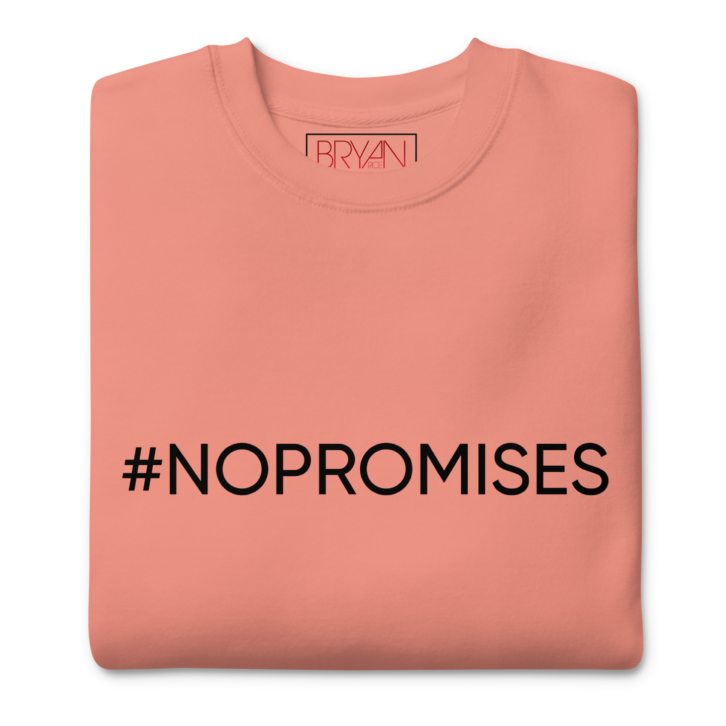 Bryan Rice #Quote Unisex Premium Sweatshirt